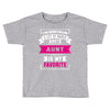 I've Been Called A Lot Of Names But Aunt Is My Favorite Toddler T-shirt