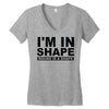 i'm in shape round is a shape Women's V-Neck T-Shirt