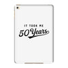 It Took Me 50 Years To Look This Good iPad Mini 4