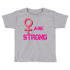 Women's March We are Strong Toddler T-shirt