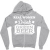 real women drink green beer Zipper Hoodie