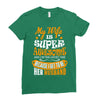 My Wife Is Super Awesome Her Husband Ladies Fitted T-Shirt