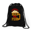 drink beer fuck fear Drawstring Bags