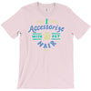 i accessorize with pet hair T-Shirt