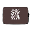 blame it on my gypsy soul Laptop sleeve