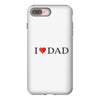 I LOVE YOU DAD iPhone 8 Plus