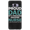 i'm a proud dad of freaking awesome nurse Samsung Galaxy S8 Plus