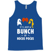 It's Just a Bunch of Hocus Pocus Tank Top