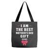 I Am The Best Mother's Day Gift Ever Tote Bags