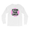 strong than cancer Long Sleeve Shirts