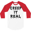 creep it real 3/4 Sleeve Shirt