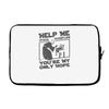 help me stack overflow youre myo nly hope Laptop sleeve