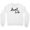 aunt to be Crewneck Sweatshirt