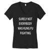 surely not everybody was kung fu fighting Women's V-Neck T-Shirt