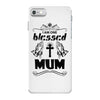 I Am One Blessed Mum iPhone 7 Case