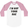i'm not your bae girls 3/4 Sleeve Shirt