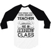 This 4 TH Grade Teacher Has An Amazing! Class 3/4 Sleeve Shirt