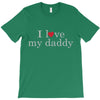 i love my daddy T-Shirt