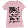 This Guy Is Taken By A Super Sexy August Girlfriend Ladies Fitted T-Shirt