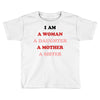 i Am A Woman A Daughter A Mother A Sister Toddler T-shirt