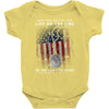 Honor Those Who Place Their Life on the Line so you can Live Yours Baby Bodysuit
