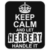 Keep Calm And Let Herbert Handle It Mousepad