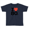 i love 80's Toddler T-shirt