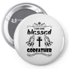 I Am One Blessed Godfather Pin-back button