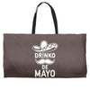 drinko de mayo Weekender Totes