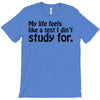 my life feels T-Shirt