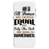 all women are created equal but only the best are born in november Samsung Galaxy S7