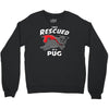 rescued by pug Crewneck Sweatshirt