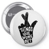 things will work out Pin-back button