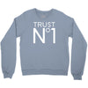 trust no Crewneck Sweatshirt
