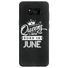 Queens Are Born In June Samsung Galaxy S8