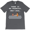 there is no princess T-Shirt