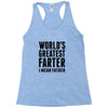 World's Greatest Farter I Mean Father Racerback Tank