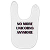 no more unicorns 2 Baby Bibs
