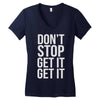 don't stop get it get it Women's V-Neck T-Shirt