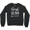 sleigh all day 2 Crewneck Sweatshirt