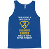 I'm Raising A Child With Childhood Cancer What's Your Super Power Tank Top