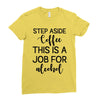step aside coffee this is a job for alcohol Ladies Fitted T-Shirt