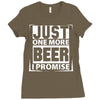 Just One More Beer I Promise Ladies Fitted T-Shirt