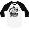 Queens Are Born In January 3/4 Sleeve Shirt