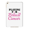 playing for breast cancer iPad Mini 4