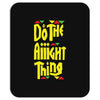 do the aight thing Mousepad