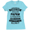 Super Cool Papaw Of A Freaking Awesome Grandson Ladies Fitted T-Shirt