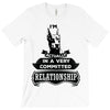 I Am Doberman Pinscher Actually In A Very Commited Relationship T-Shirt