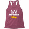 Kind As A Mother Racerback Tank