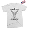 I Cannot Lie Exclusive T-shirt